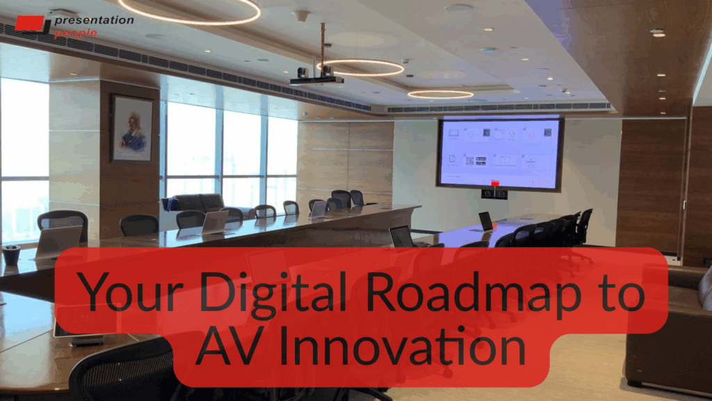 Why Every Business Requires an AV Roadmap to Future-Proof Technology